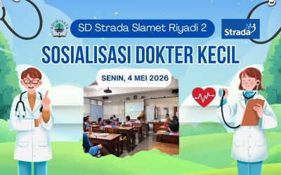 Pelaksanaan Sosialisasi Program Dokter Kecil Tahun 2026 di SD Strada Slamet Riyadi 2