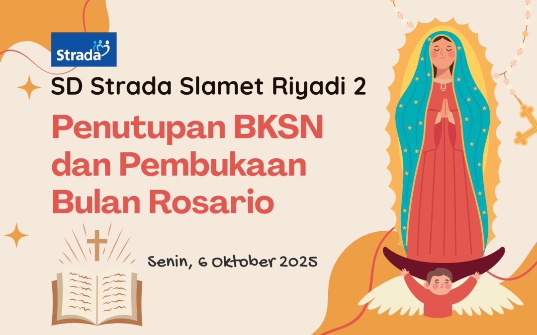 Penutupan BKSN dan Pembukaan Bulan Rosario di SD Strada Slamet Riyadi 2