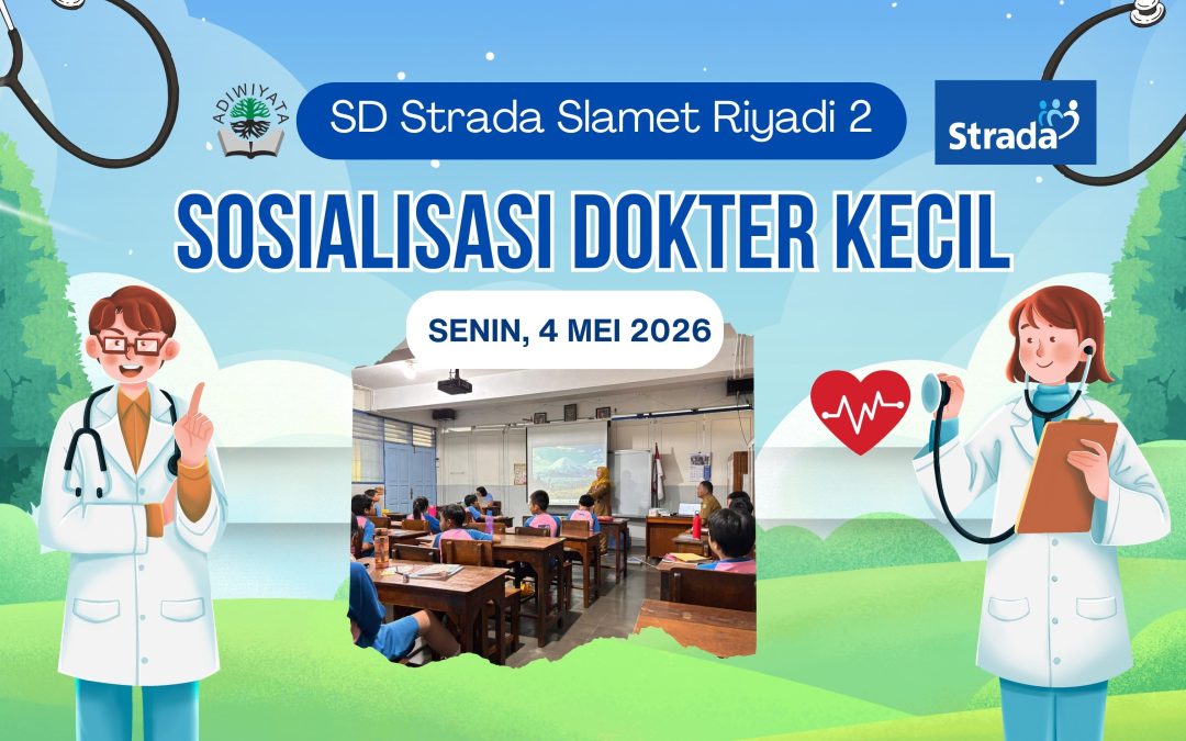Pelaksanaan Sosialisasi Program Dokter Kecil Tahun 2026 di SD Strada Slamet Riyadi 2